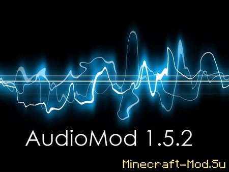 Audio Mod (Аудио Мод) для Майнкрафт 1.5.2