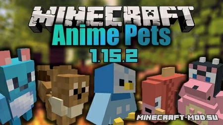 Скачать Anime Pets Mod для Майнкрафт 1.15.2