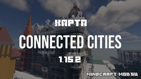 Скачать карту Connected Cities 1.15.2